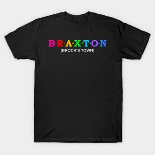 Braxton  - Brock&#39;s town. T-Shirt